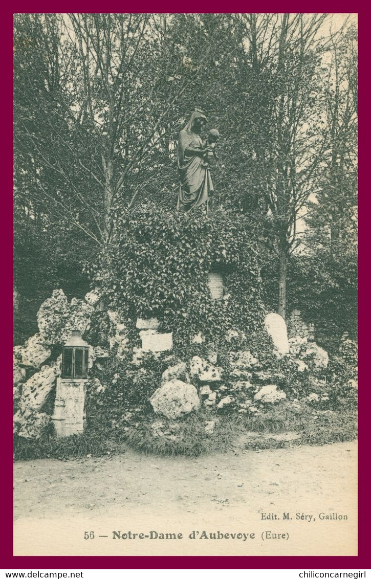 Notre Dame D'AUBEVOYE - Statue Située Au Sommet Des Collines Qui Dominent Gaillon - Edit. M.SERY - 1918 - Aubevoye