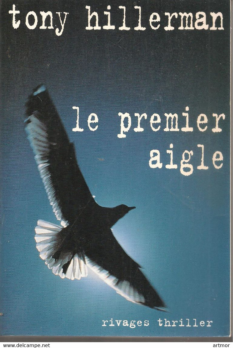 RIVAGE THRILLER - T  HILLERMAN - LE PREMIER AIGLE - 1999 - Rivage Noir