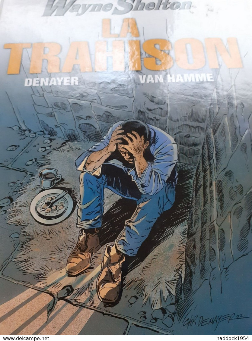 La Trahison WAYNE SHELTON  DENAYER JEAN VAN HAMME Dargaud 2002 - Wayne Shelton