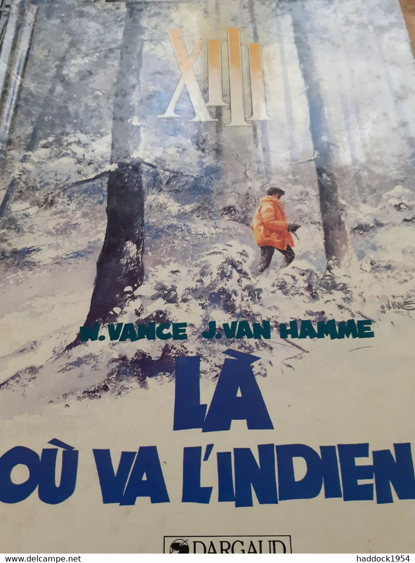 Là Où Va L'indien XIII  WILLIAM VANCE JEAN VAN HAMME Dargaud 1985 - XIII