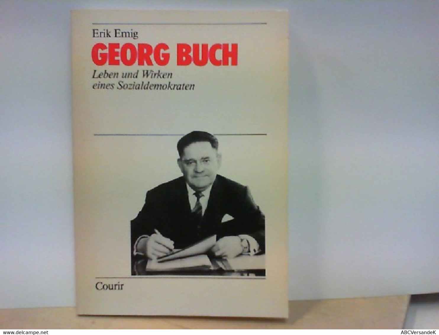 Georg Buch - Leben Und Wirken Eines Sozialdemokraten - Gesigneerde Boeken