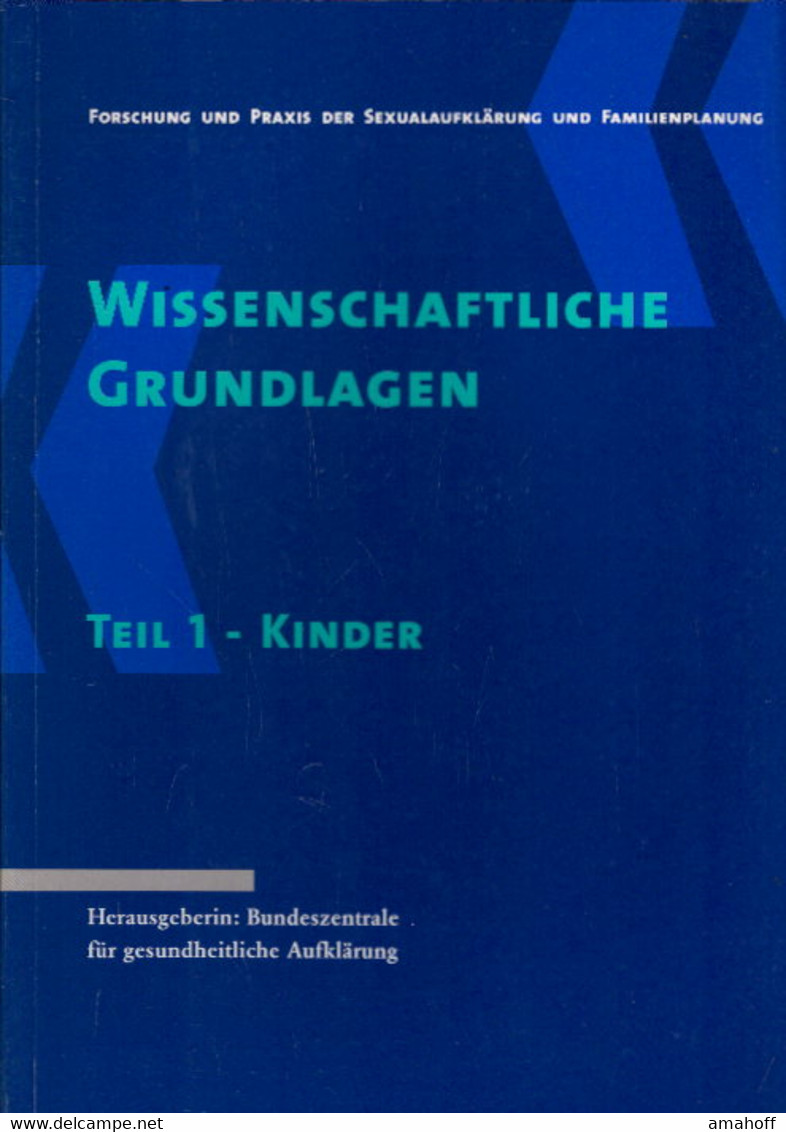 Forschung Und Praxis Der Sexualaufklärung Und Familienplanung. Wissenschaftliche Grundlagen Teil 1 - Kinder - Psychology