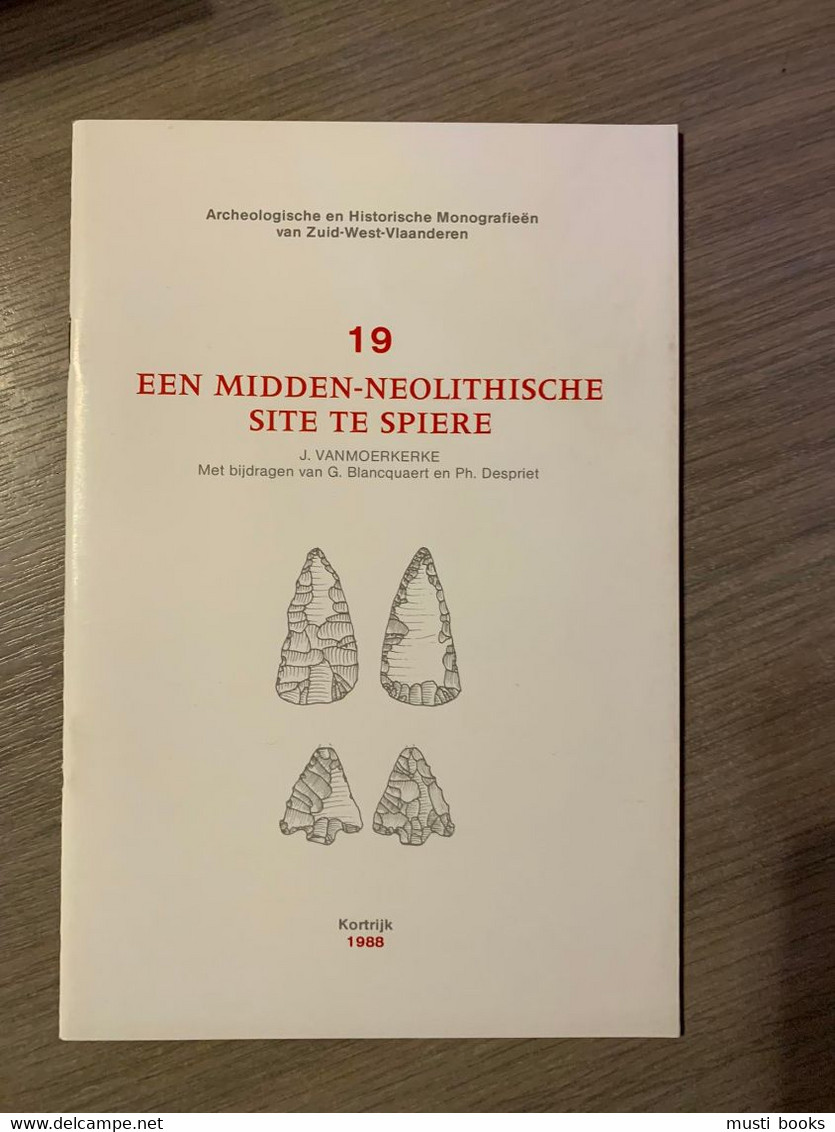 (ARCHEOLOGIE SPIERE-HELKIJKN ESPIERRES-HELCHIN) Een Midden-neolitische Site Te Spiere. - Espierres-Helchin - Spiere-Helkijn