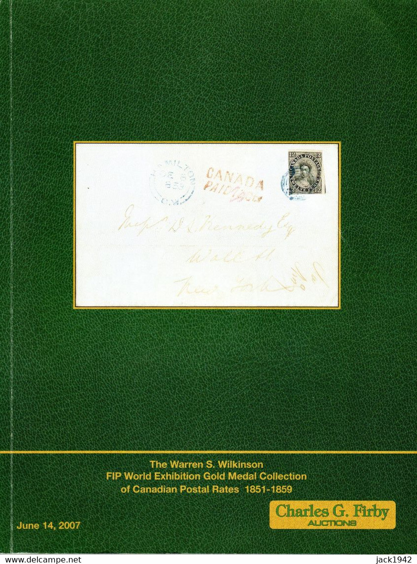 Canadian Postal Rates 1851-1859, The Warren Wilkinson Collection - C.G. Firby 2007 - With Prices Realized - Catalogi Van Veilinghuizen