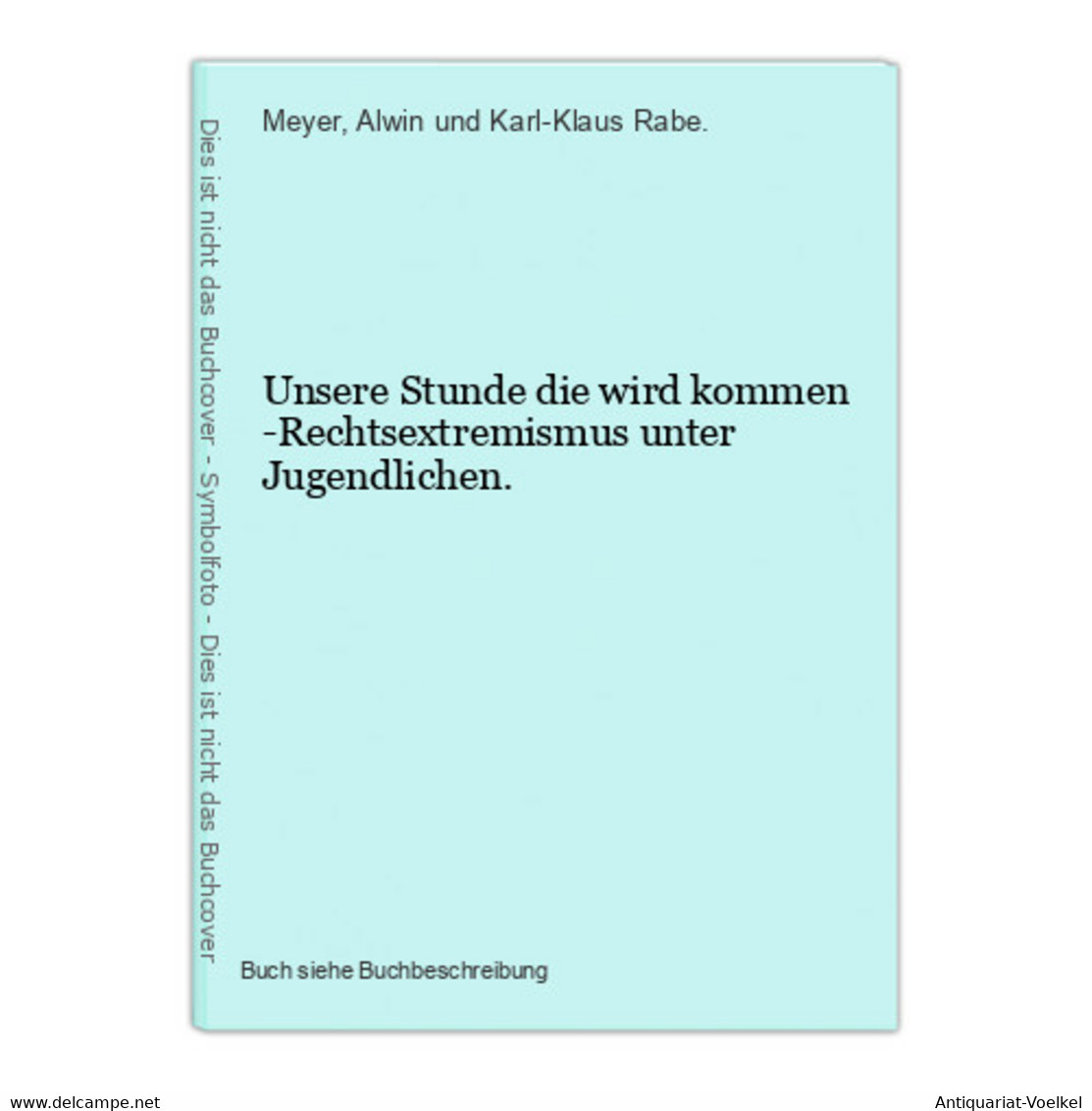 Unsere Stunde Die Wird Kommen -Rechtsextremismus Unter Jugendlichen. - 5. Wereldoorlogen