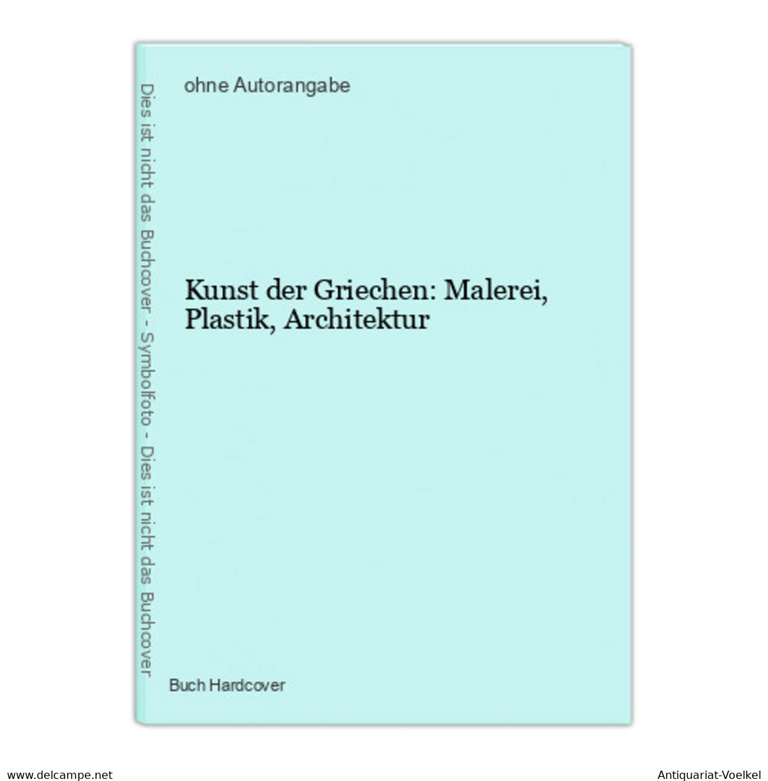 Kunst Der Griechen: Malerei, Plastik, Architektur - 1. Frühgeschichte & Altertum