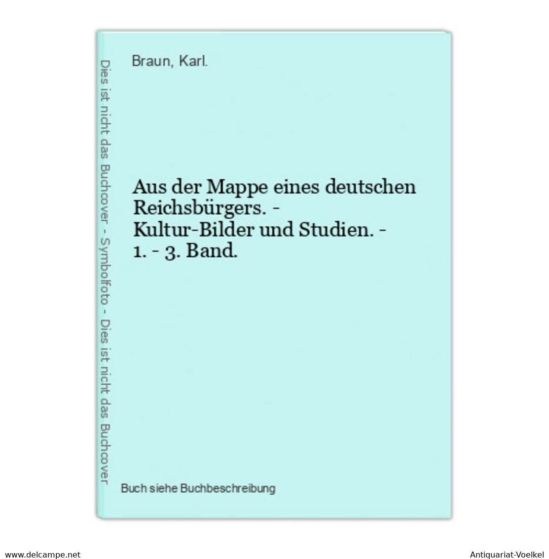 Aus Der Mappe Eines Deutschen Reichsbürgers. - Kultur-Bilder Und Studien. - 1. - 3. Band. - 4. 1789-1914