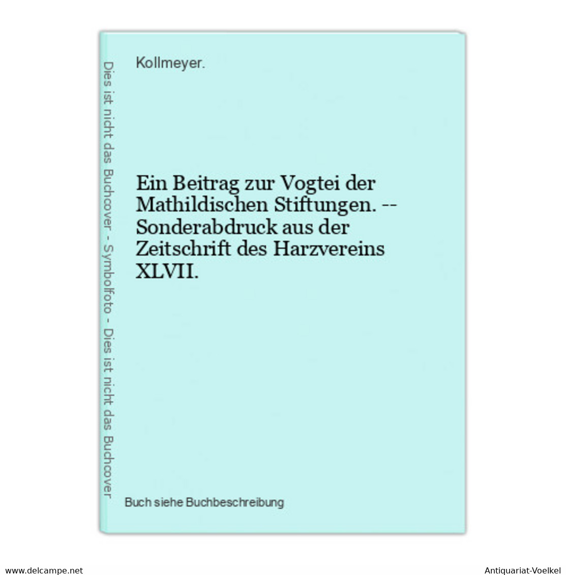 Ein Beitrag Zur Vogtei Der Mathildischen Stiftungen. -- Sonderabdruck Aus Der Zeitschrift Des Harzvereins XLVI - Landkarten