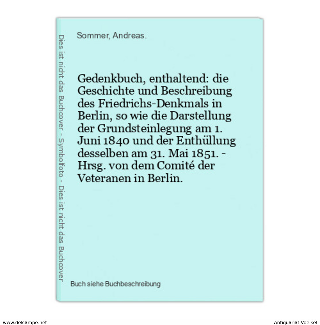 Gedenkbuch, Enthaltend: Die Geschichte Und Beschreibung Des Friedrichs-Denkmals In Berlin, So Wie Die Darstell - Maps Of The World