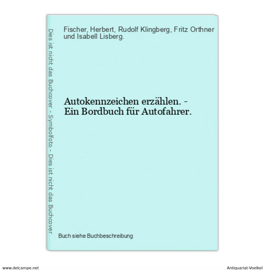 Autokennzeichen Erzählen. - Ein Bordbuch Für Autofahrer. - Mapamundis