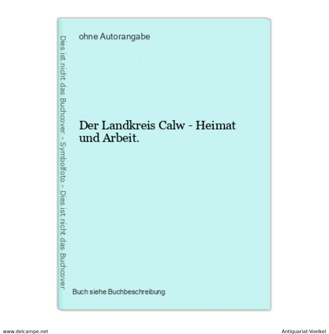 Der Landkreis Calw - Heimat Und Arbeit. - Mapamundis