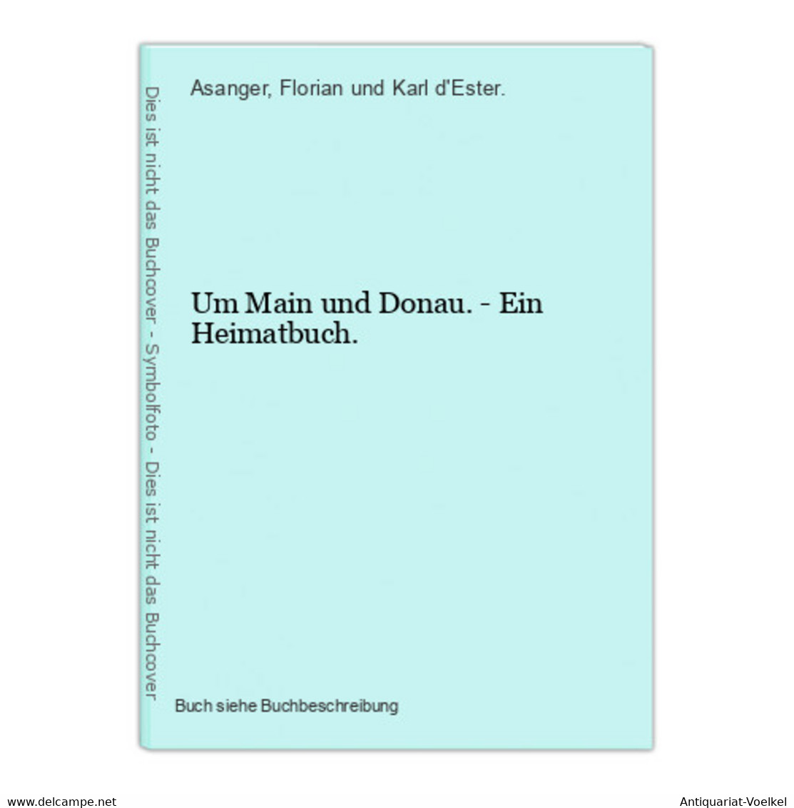 Um Main Und Donau. - Ein Heimatbuch. - Mapamundis