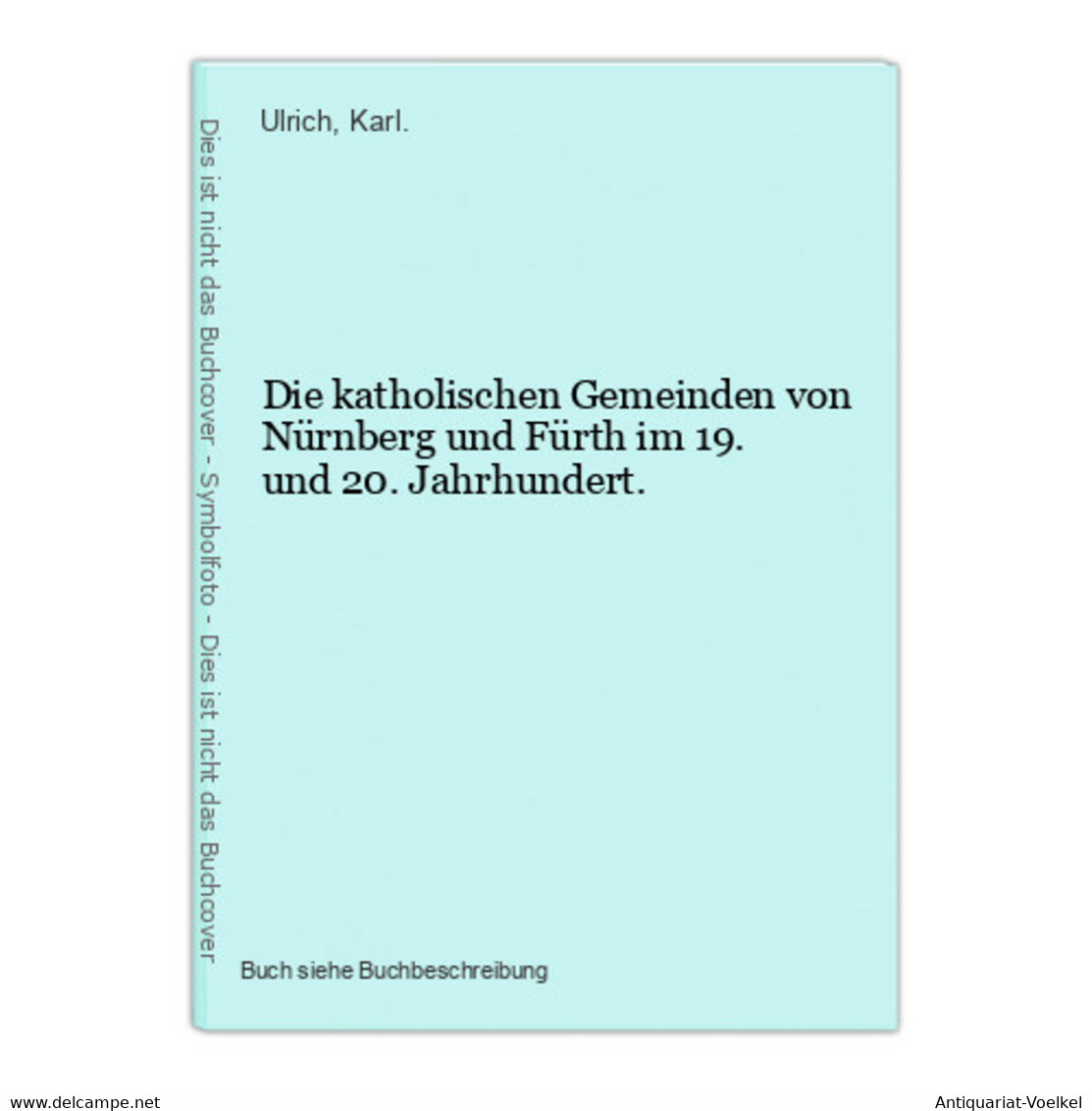 Die Katholischen Gemeinden Von Nürnberg Und Fürth Im 19. Und 20. Jahrhundert. - Landkarten