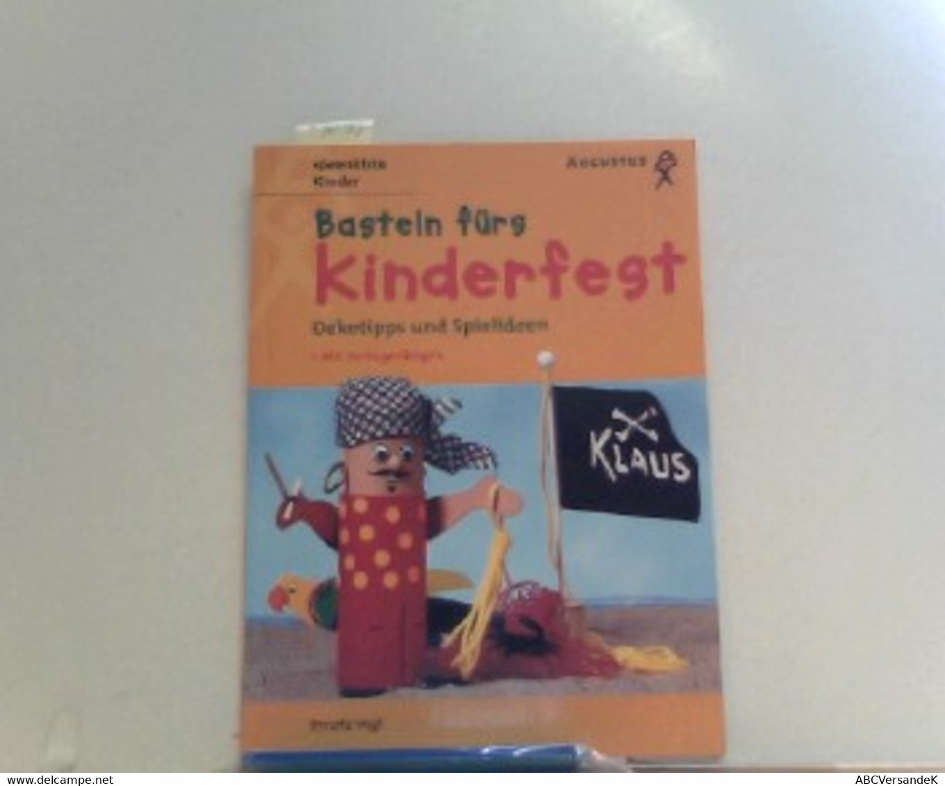 Basteln Fürs Kinderfest. Dekotipps Und Spielideen - Other & Unclassified