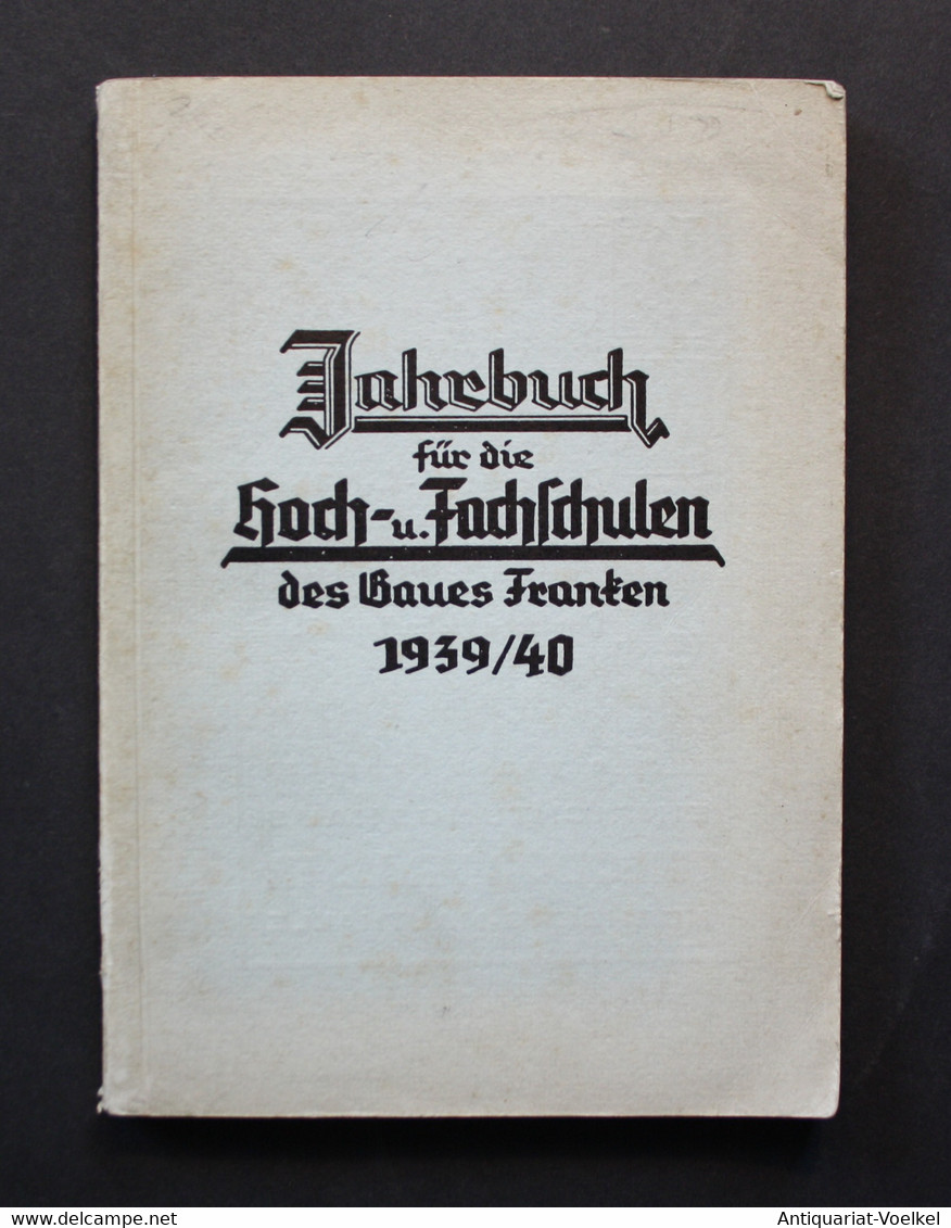 Jahrbuch Für Die Hoch- Und Fachschulen Des Gaues Franken. Universität Erlangen - Hindenburg-Hochschule Nürnber - Landkarten