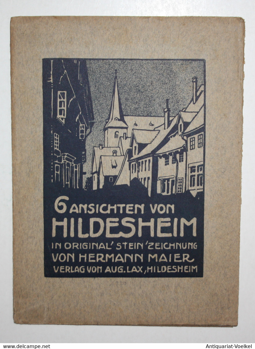 6 Ansichten Von Hildesheim In Original-Stein-Zeichnung. - Mappemondes