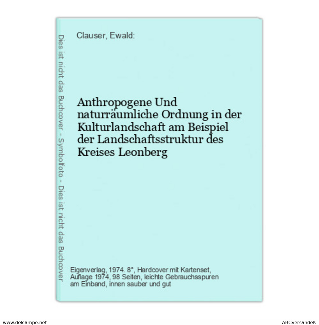 Anthropogene Und Naturräumliche Ordnung In Der Kulturlandschaft Am Beispiel Der Landschaftsstruktur Des Kreise - Germania