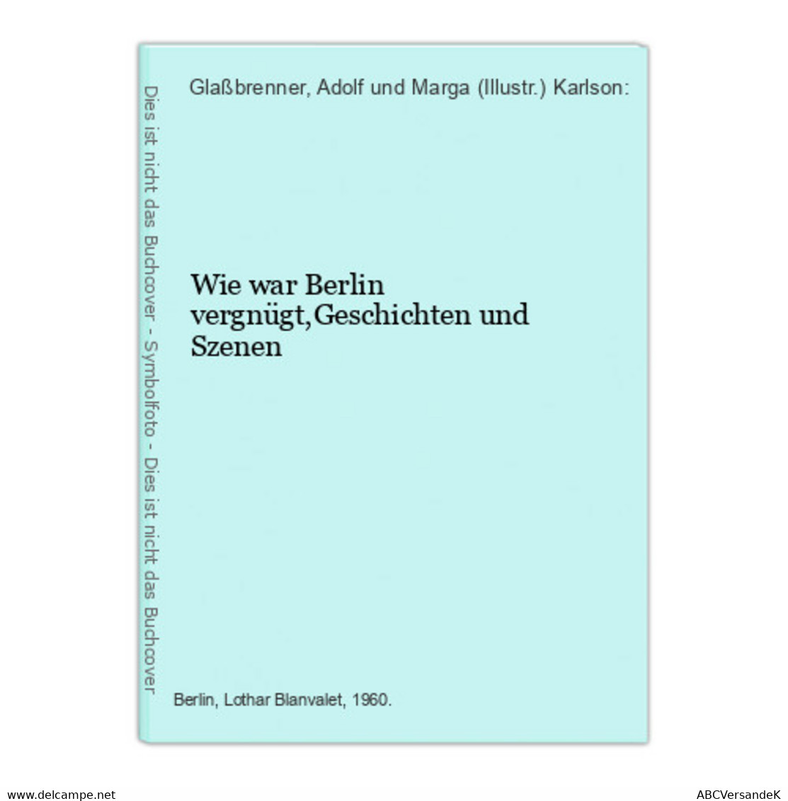 Wie War Berlin Vergnügt,Geschichten Und Szenen - Short Fiction