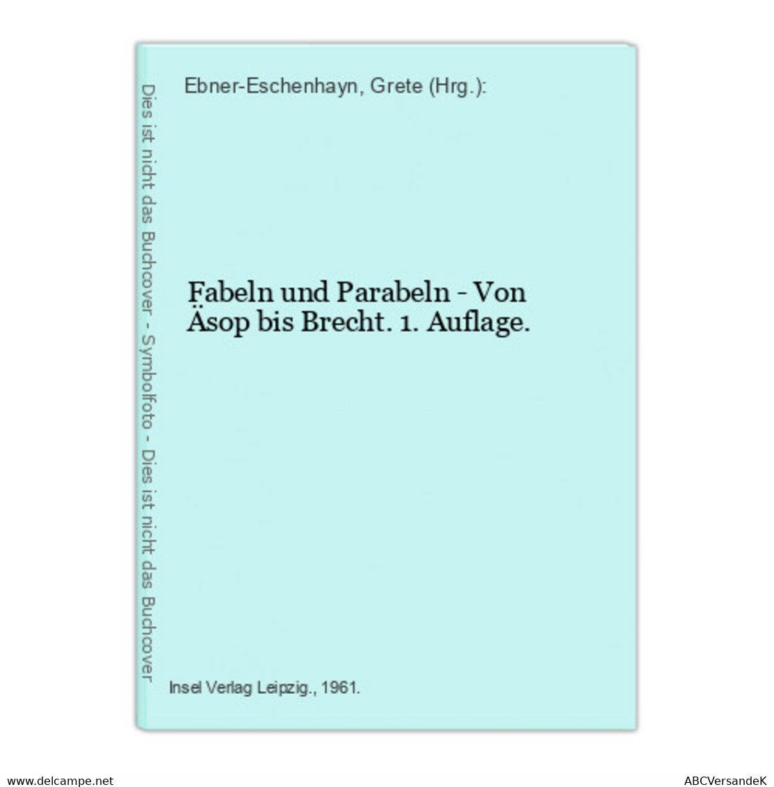 Fabeln Und Parabeln - Von Äsop Bis Brecht. 1. Auflage. - Racconti E Leggende