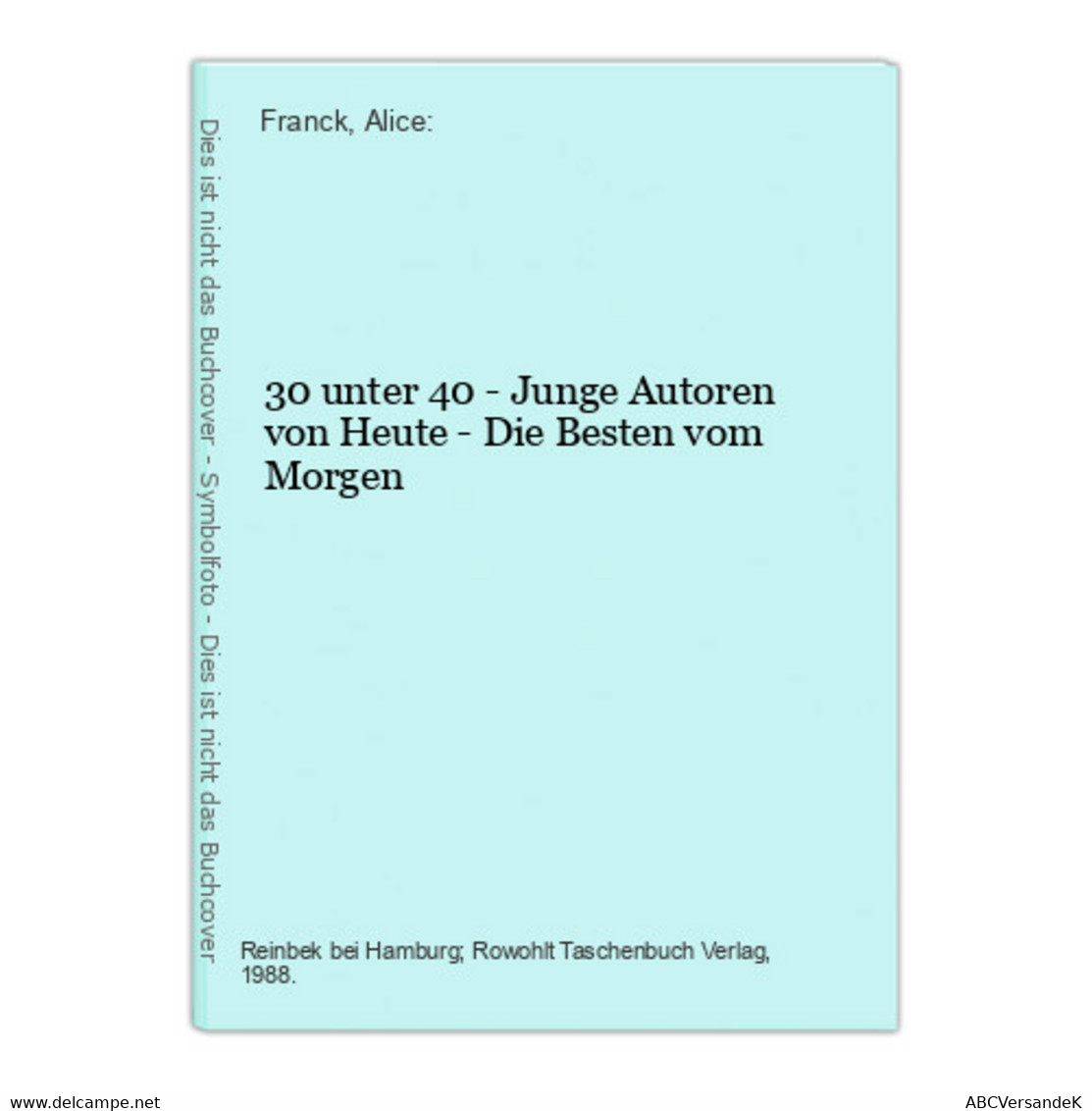 30 Unter 40 - Junge Autoren Von Heute - Die Besten Vom Morgen - German Authors