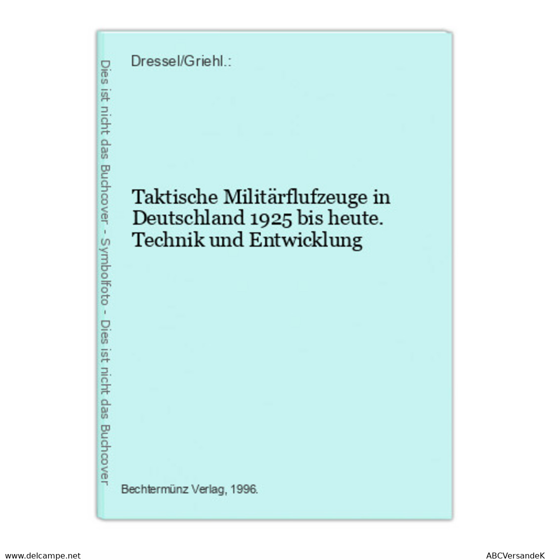 Taktische Militärflufzeuge In Deutschland 1925 Bis Heute. Technik Und Entwicklung - Transports