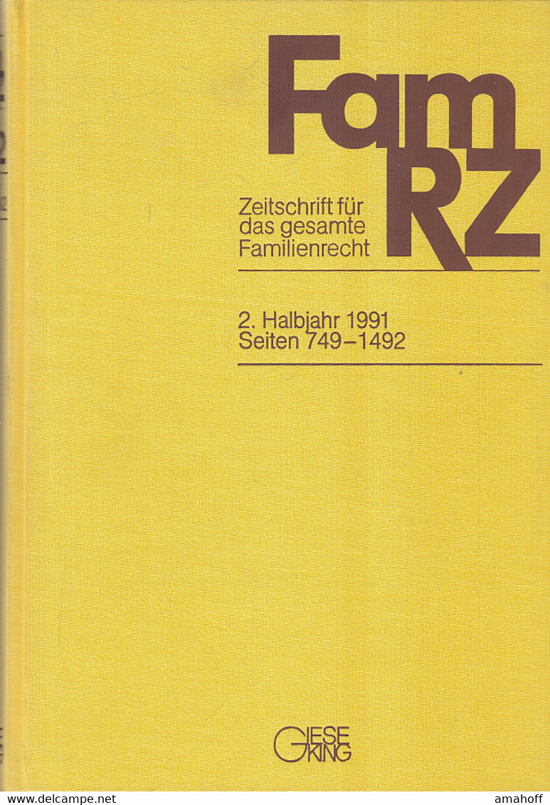 FamRZ : Zeitschrift Für Das Gesamte Familienrecht. 2. Halbjahr 1991, 37. Jahrgang. - Law