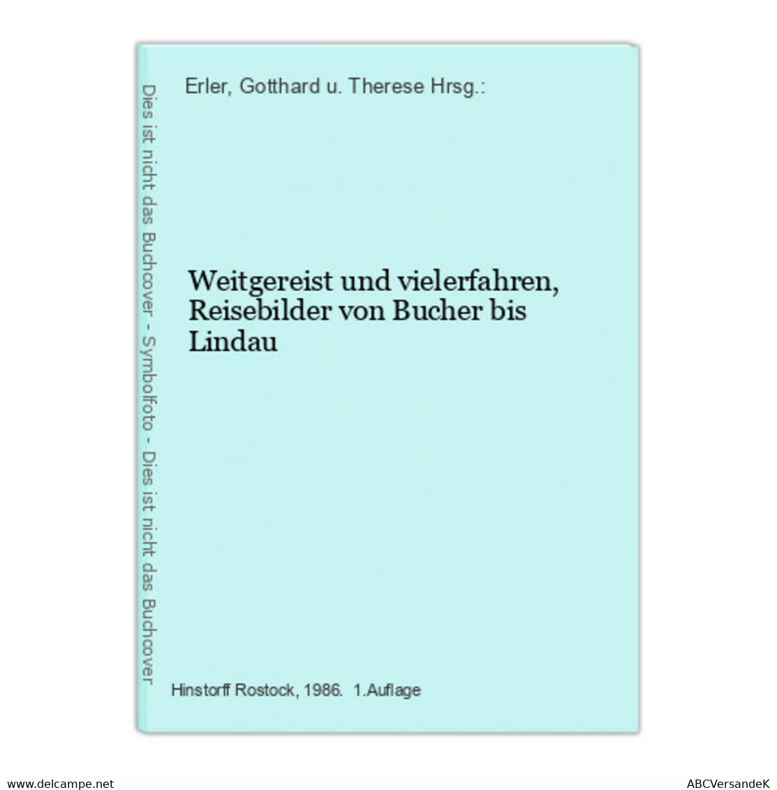 Weitgereist Und Vielerfahren, Reisebilder Von Bucher Bis Lindau - Duitsland