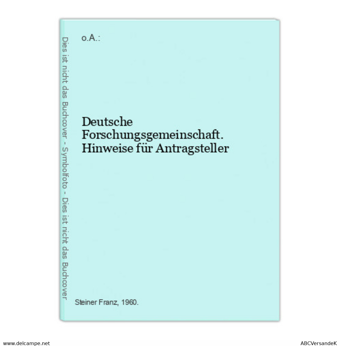 Deutsche Forschungsgemeinschaft. Hinweise Für Antragsteller - Raretés