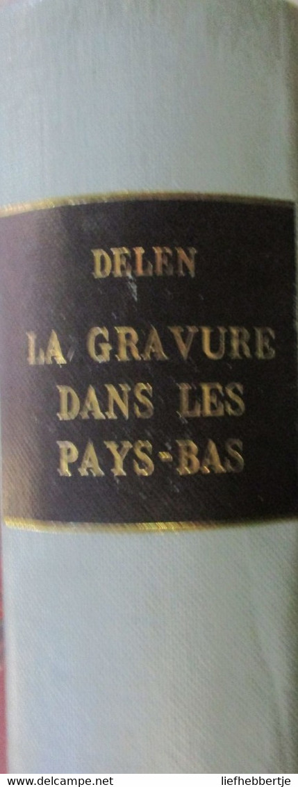 Delen A. - Histoire De La Gravure Dans Les Anciens Pays-Bas ... Jusqu'à La Fin Du XVIe Siècle - 1969 - Tot De 18de Eeuw