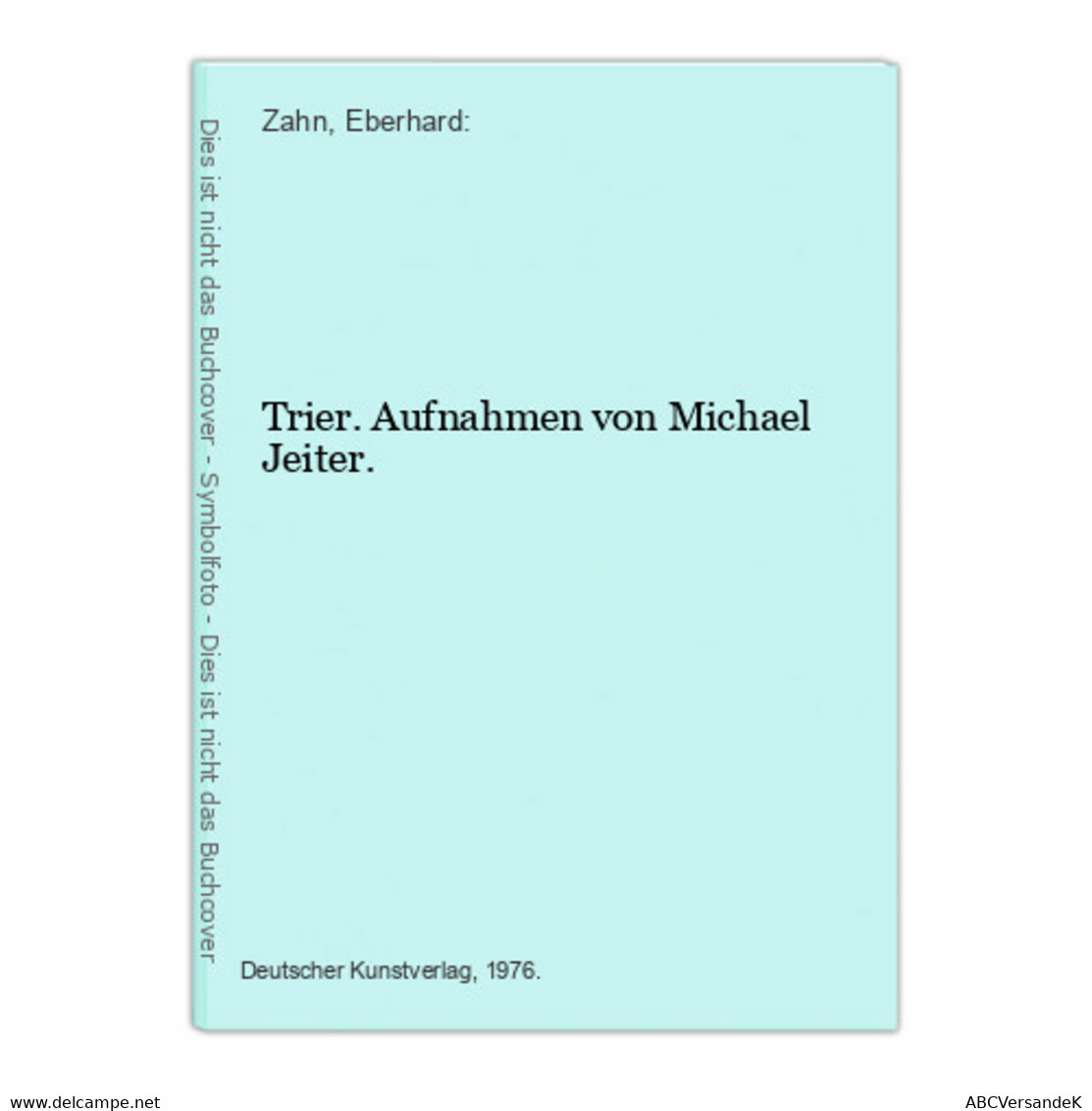 Trier. Aufnahmen Von Michael Jeiter. - Duitsland