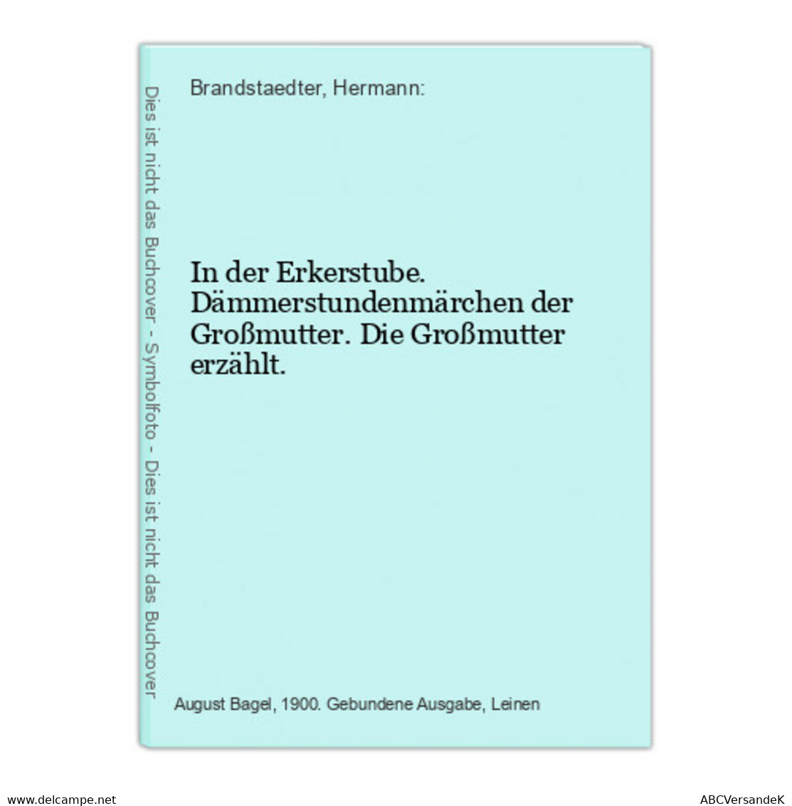 In Der Erkerstube. Dämmerstundenmärchen Der Großmutter. Die Großmutter Erzählt. - Short Fiction