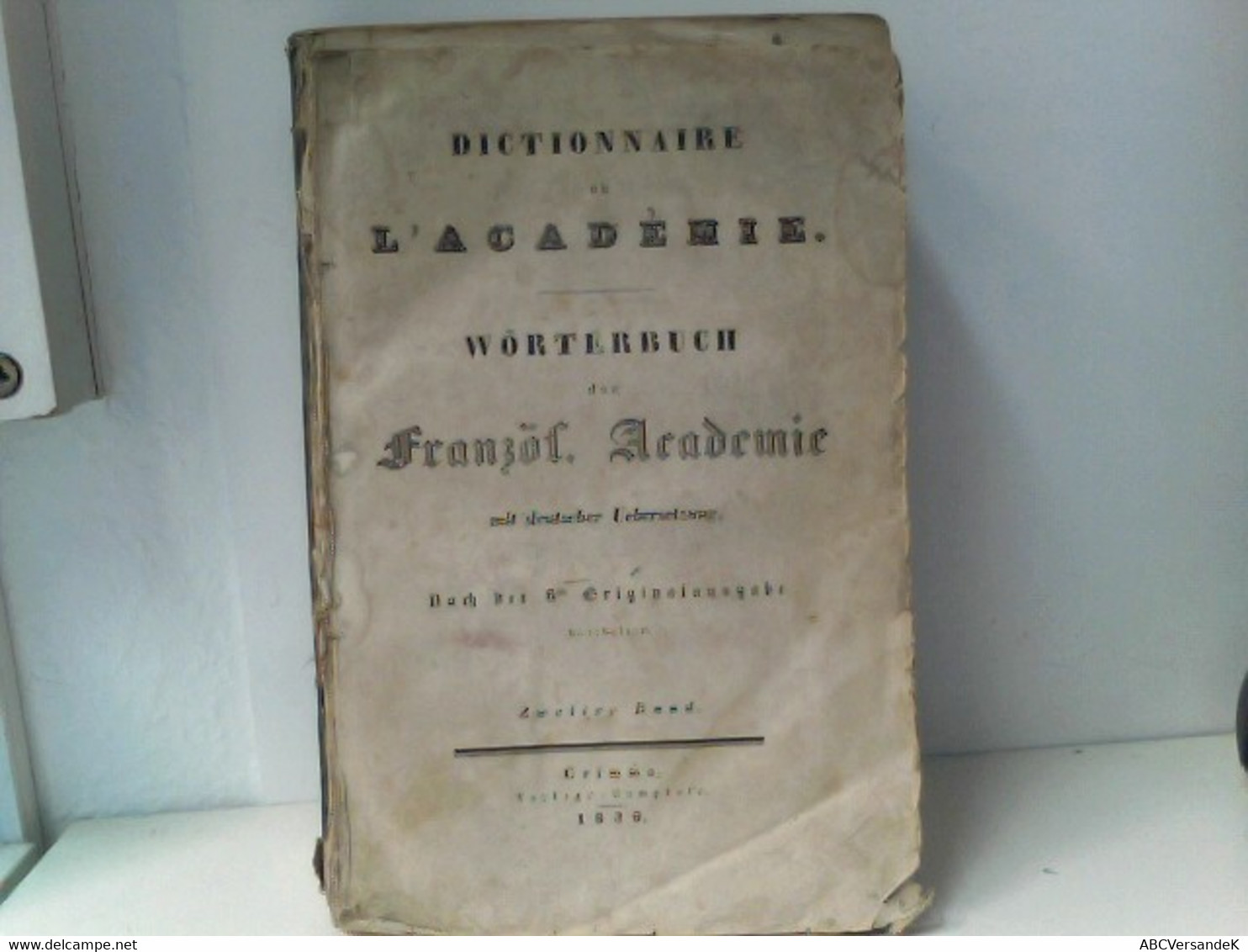 Dictionnaire De L'Academie - Wörterbuch Der Französischen Academie - Band 2 - Glossaries