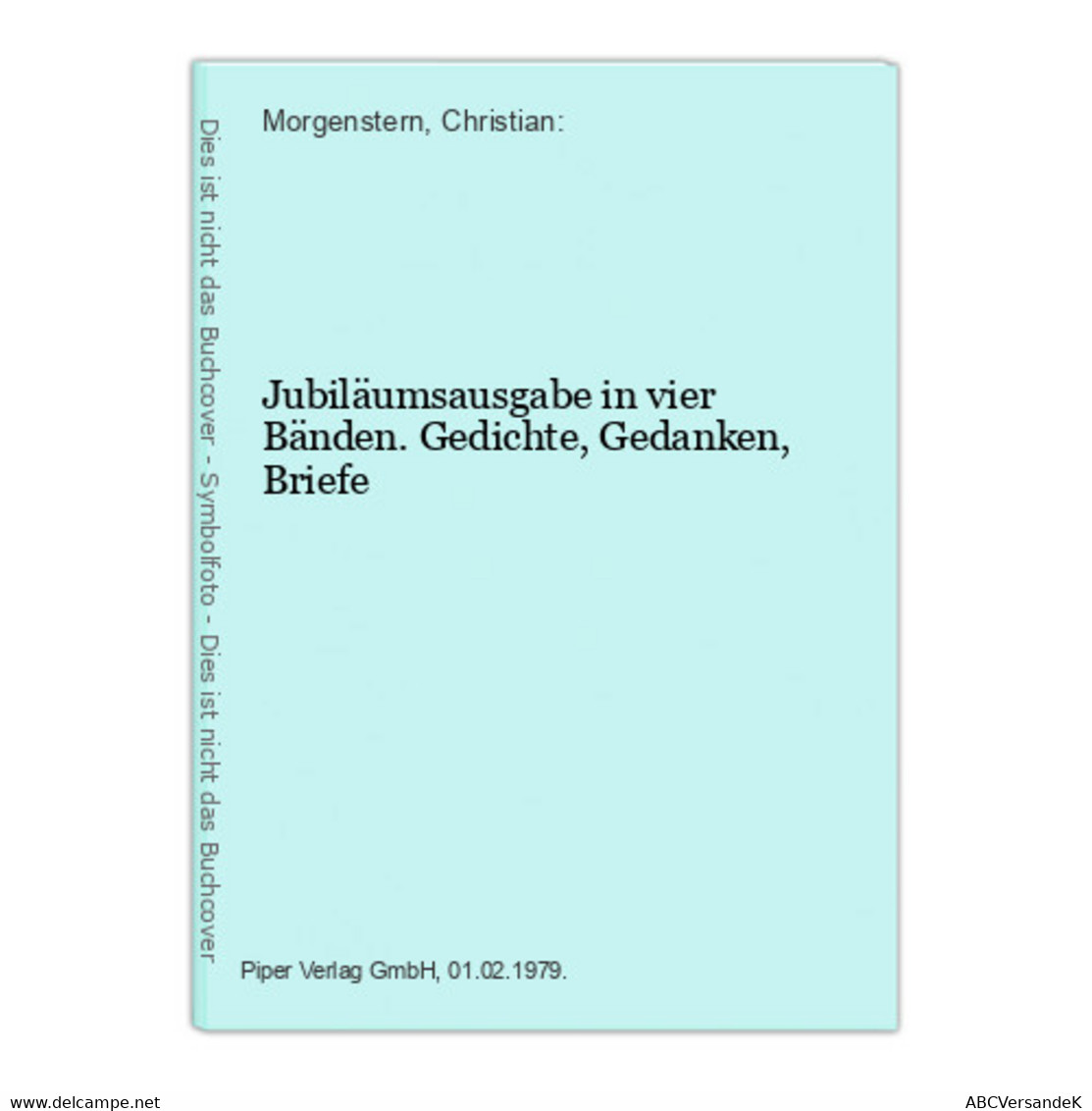 Jubiläumsausgabe In Vier Bänden. Gedichte, Gedanken, Briefe - Auteurs All.