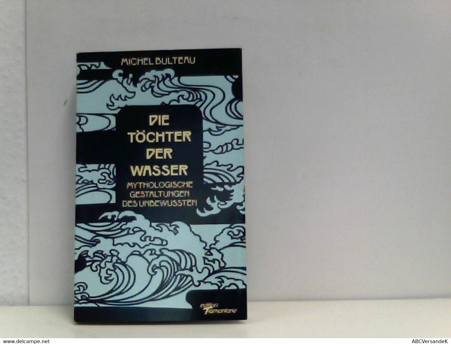 Die Töchter Der Wasser. Mythologisch Gestaltungen Des Unbewußten. 1987. 198 S. (ISBN 3-925828-06-0) - Tales & Legends