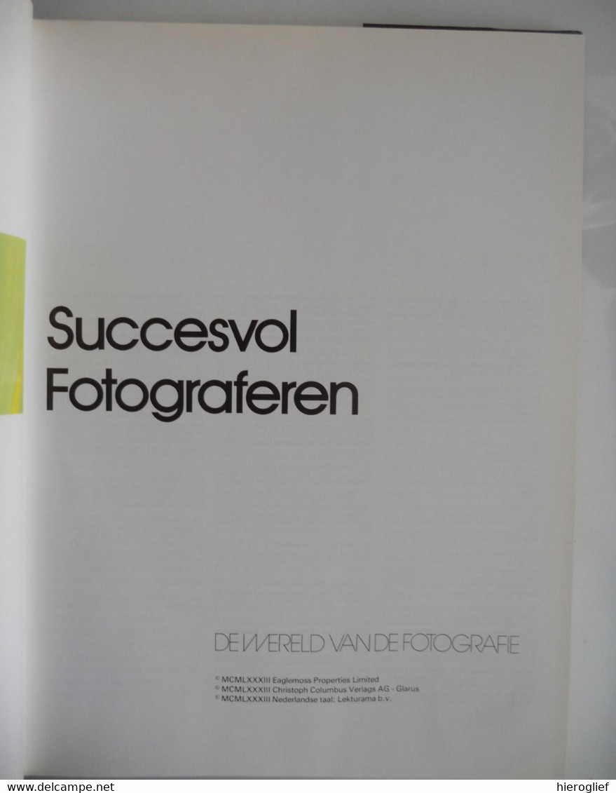 SUCCESVOL FOTOGRAFEREN - De Wereld Van De Fotografie / Achtergrond Voorgrond Schaduw Camera Standpunt Contrast Fotograaf - Encyclopedia