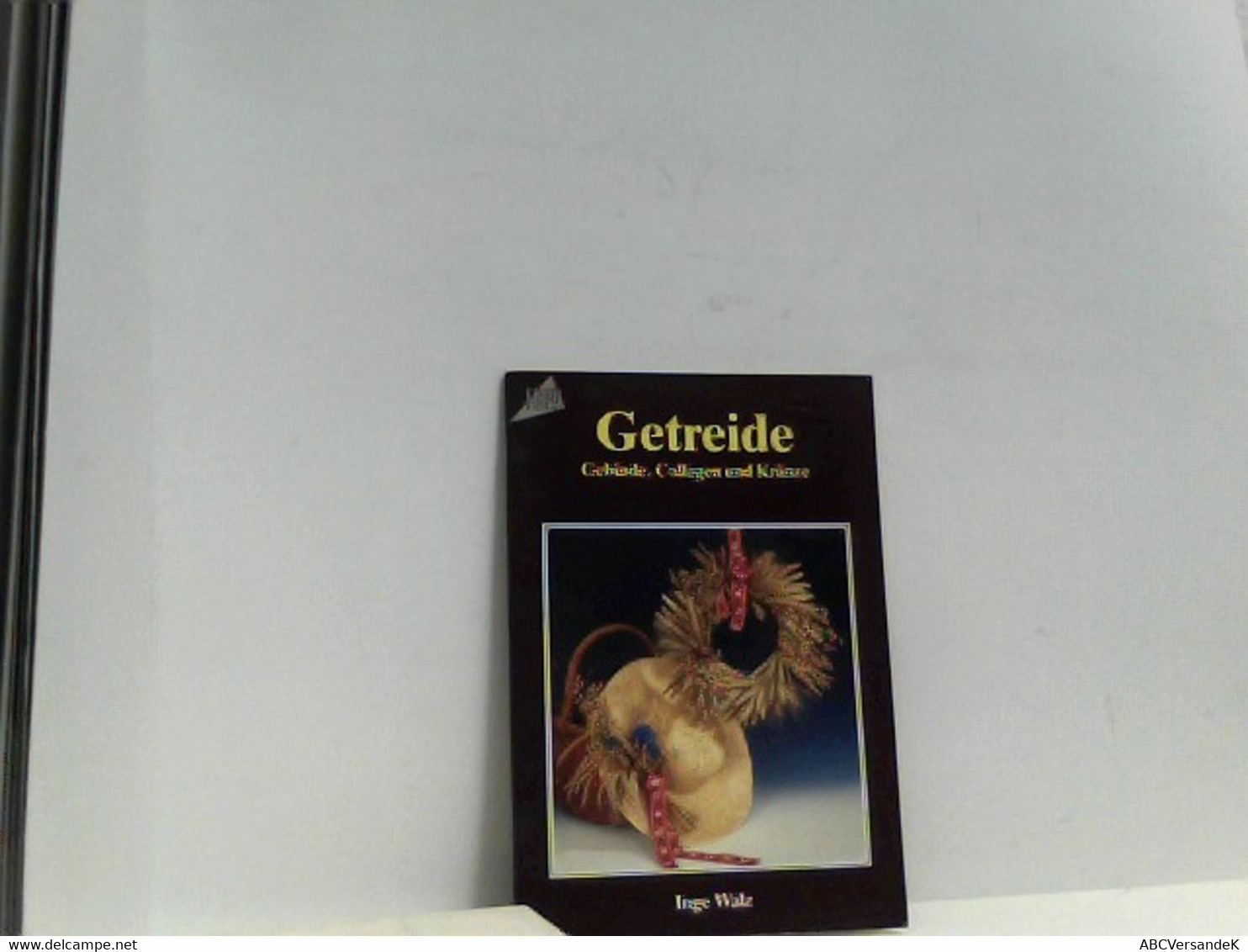 Getreide. Gebinde, Collagen Und Kränze. - Botanik