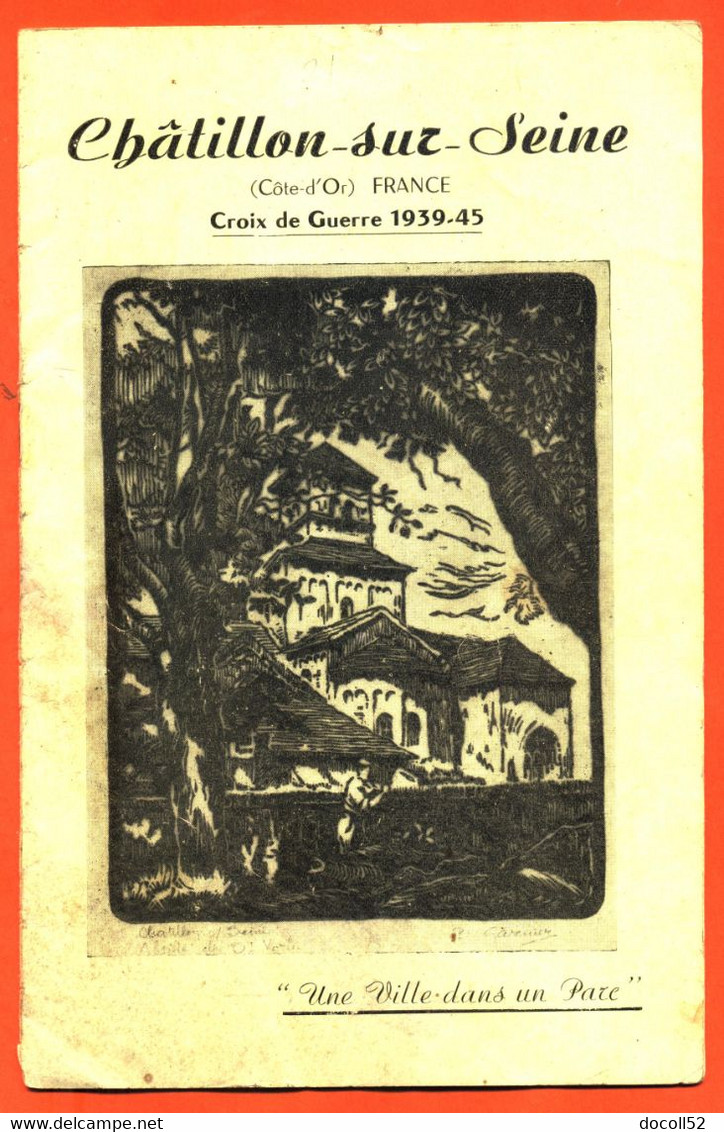 Livret Chatillon Sur Seine " Croix De Guerre 1939-45 " 12 Pages Avec Illustrations Et Publicitées - Bourgogne