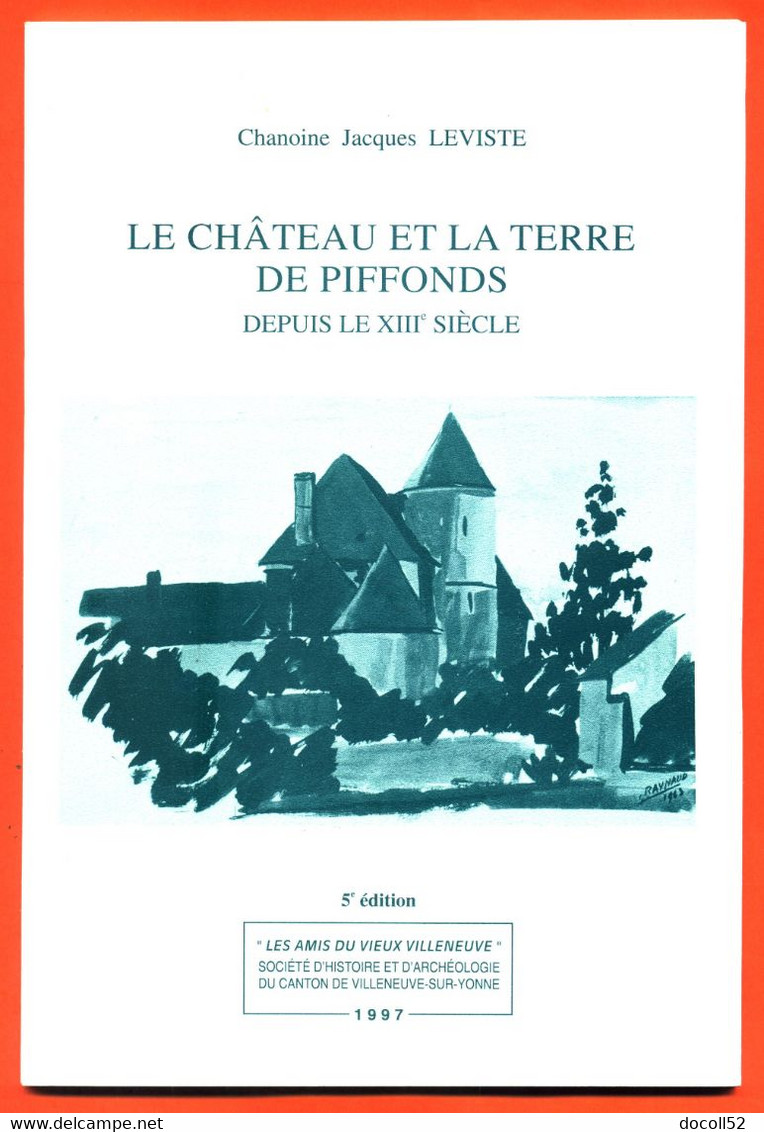 Livret Le Chateau Et La Terre De Piffonds Depuis Le XIII° Siècle - 48 Pages - Nombreuse Illustrations - Bourgogne