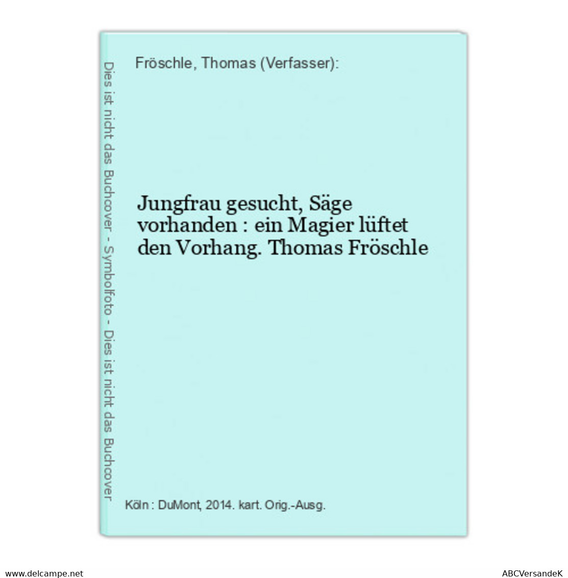 Jungfrau Gesucht, Säge Vorhanden : Ein Magier Lüftet Den Vorhang. - Short Fiction