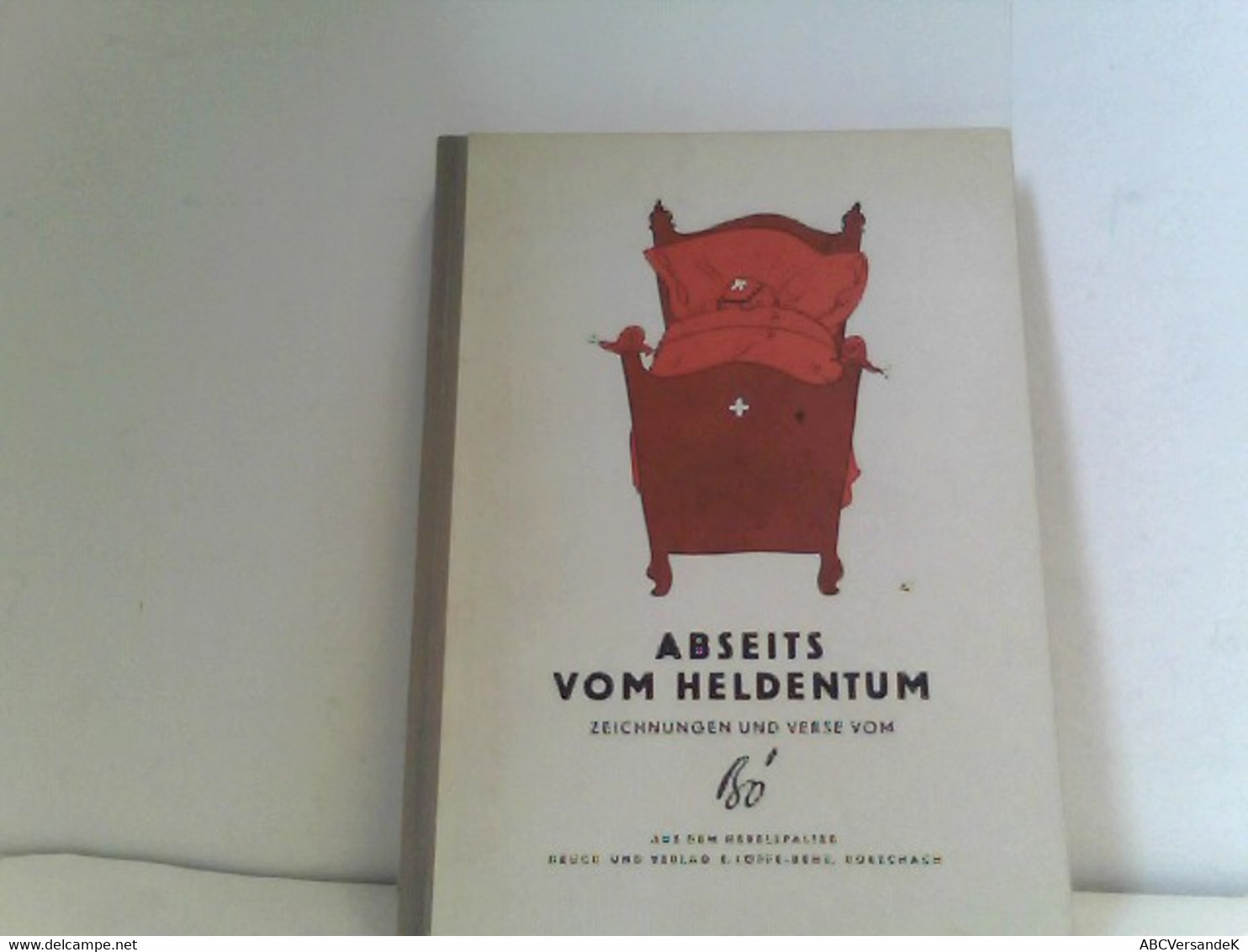 Abseits Vom Heldentum. Zeichnungen Und Verse Vom Bö Aus Dem Nebelspalter. - Humour