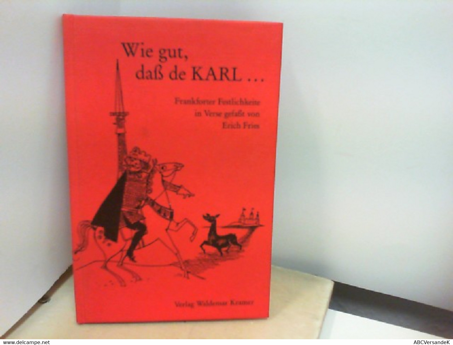 Wie Gut, Daß De Karl. Frankforter Festlichkeite In Verse Gefaßt - Humour