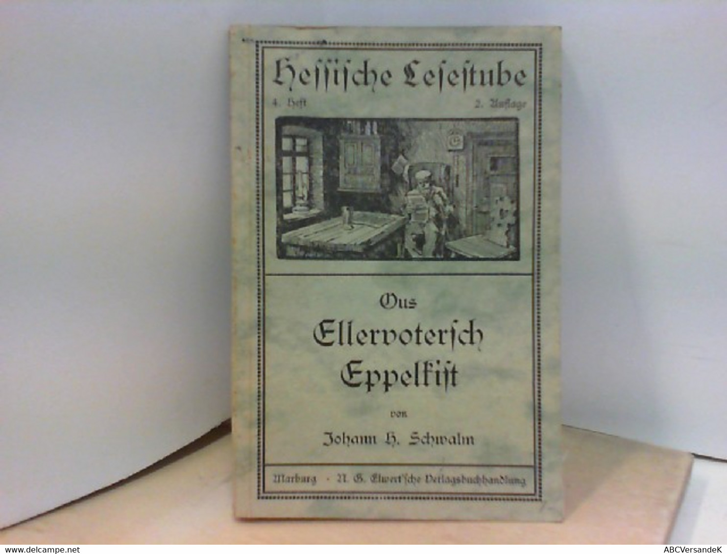 Ous Ellervotersch Eppelkist. Heitere Geschichten Und Gestalten Verschwundener Tage Der Schwalm Heft 4 - Kurzgeschichten