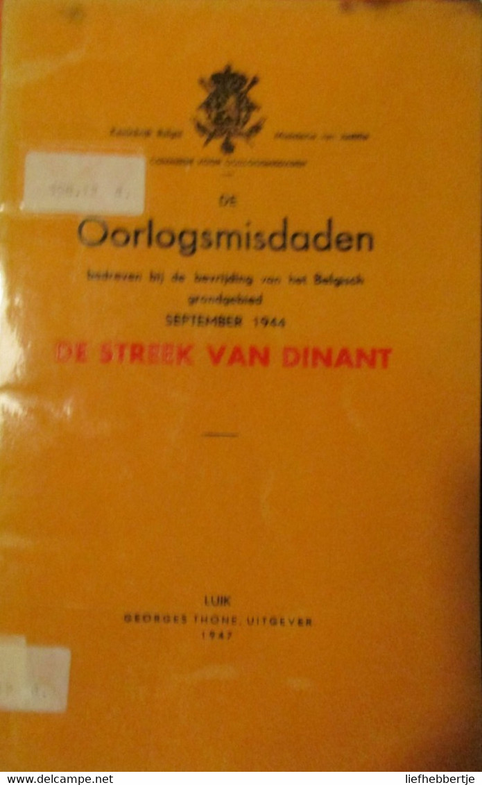 Oorlogsmisdaden Bij Bevrijding Belgisch Grondgebied September 1944 - De Streek Van Dinant - 1947 - War 1939-45
