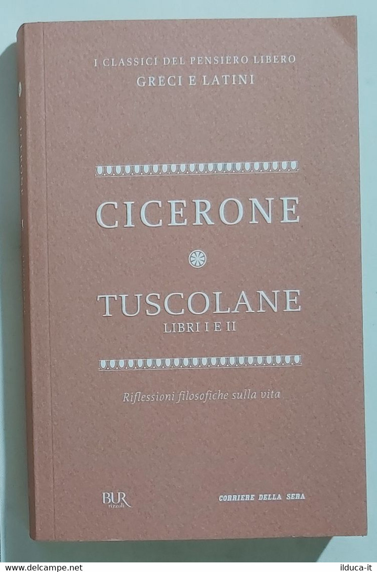 I103121 I Classici Del Pensiero Greco E Latino 53 - CICERONE Tuscolane - Klassik