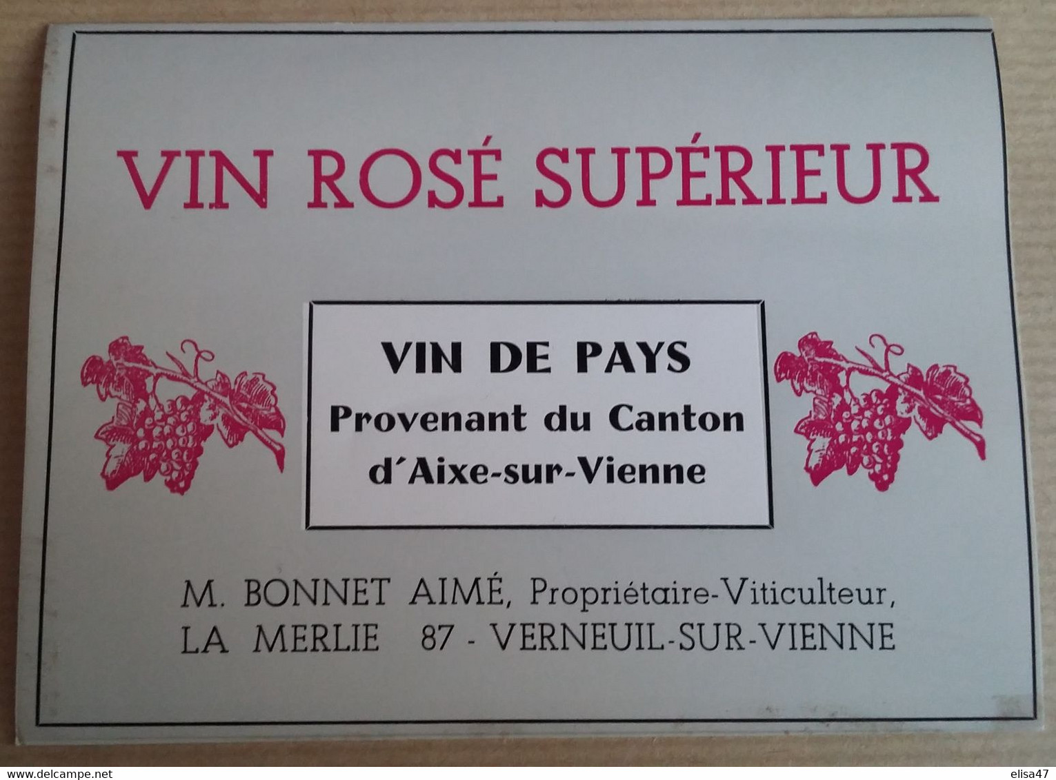 87 VERNEUIL SUR  VIENNE    M . BONNET  AIME PROPRIETAIRE  VITICULEUR  VIN ROSE SUPERIEUR  DU CANTON  D  AIXE SUR VIENNE - Rosés