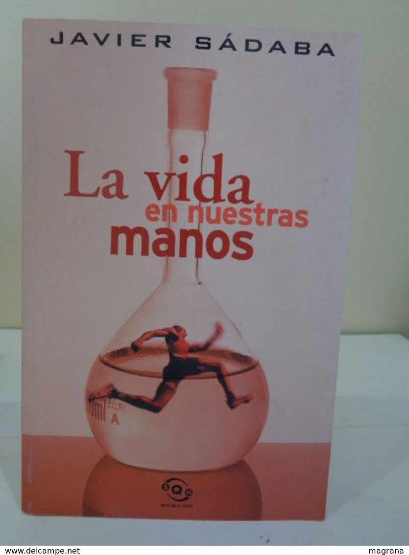 La Vida En Nuestras Manos. Javier Sábada. Sine Qua Non. Ediciones B Grupo Zeta. 2000. 303 Pp. - Andere & Zonder Classificatie