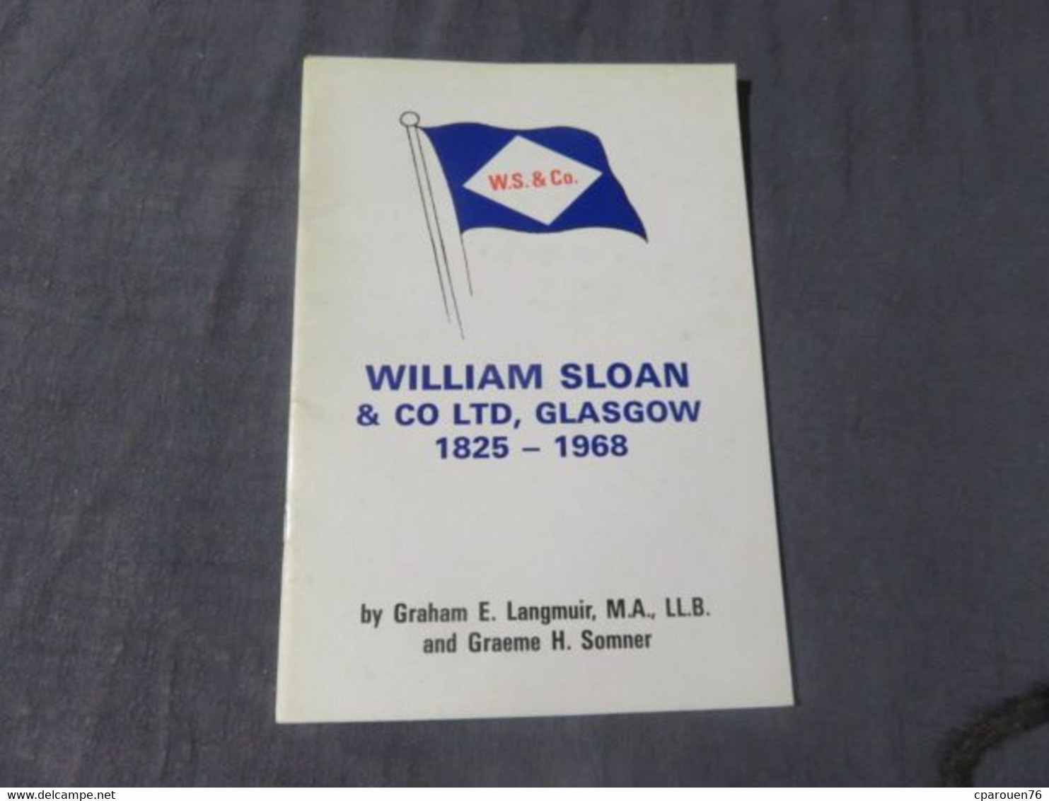 Livre Bateaux Transport Maritime William Sloan & Co Ltd, Glasgow, 1825-1968. G. E. Langmuir And Graeme H. Somner. - 1950-Heute