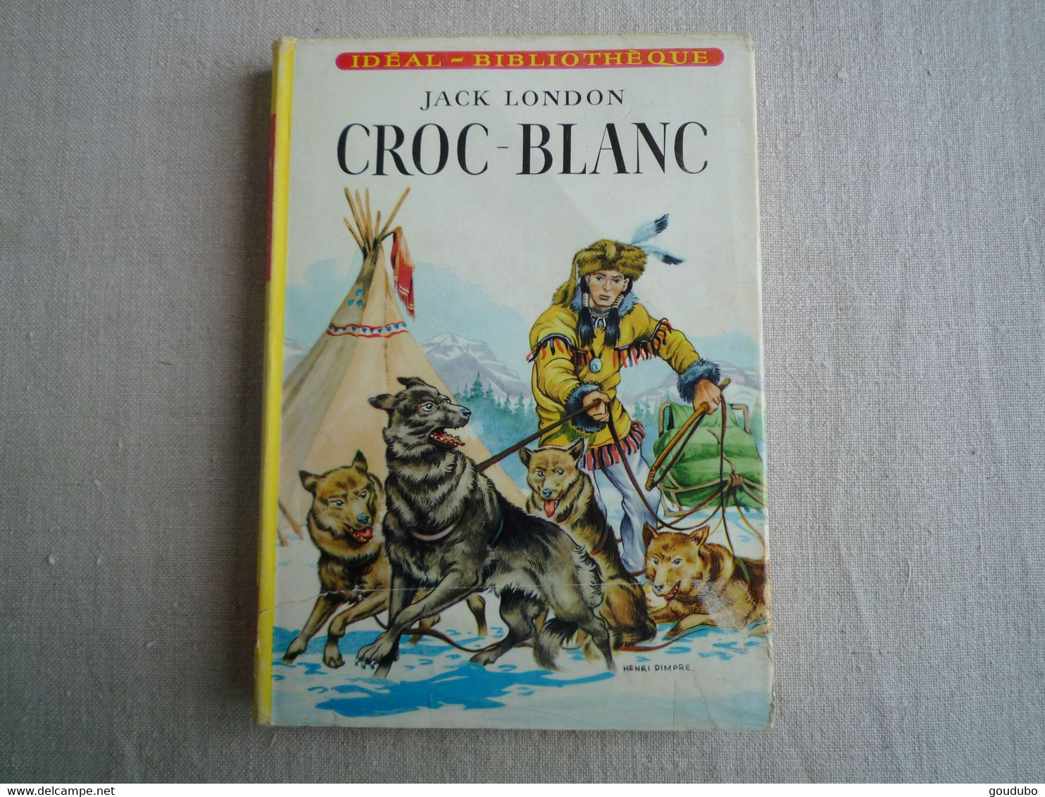 Jack London Croc-blanc Illustrations Henri Dimpre Hachette 1959. - Hachette