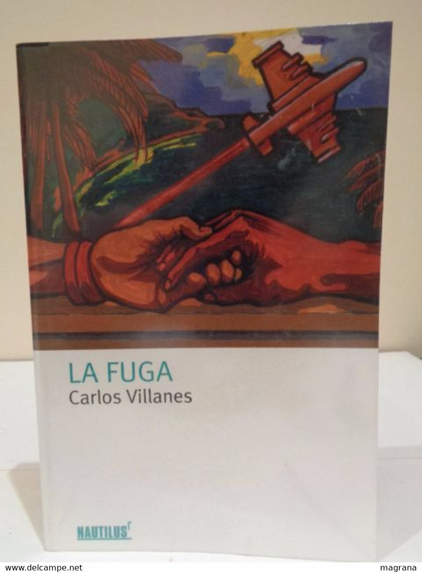 La Fuga. Carlos Villanes. Editorial Nautilus. Planeta & Oxford. 2006. 199 Pp. - Andere & Zonder Classificatie