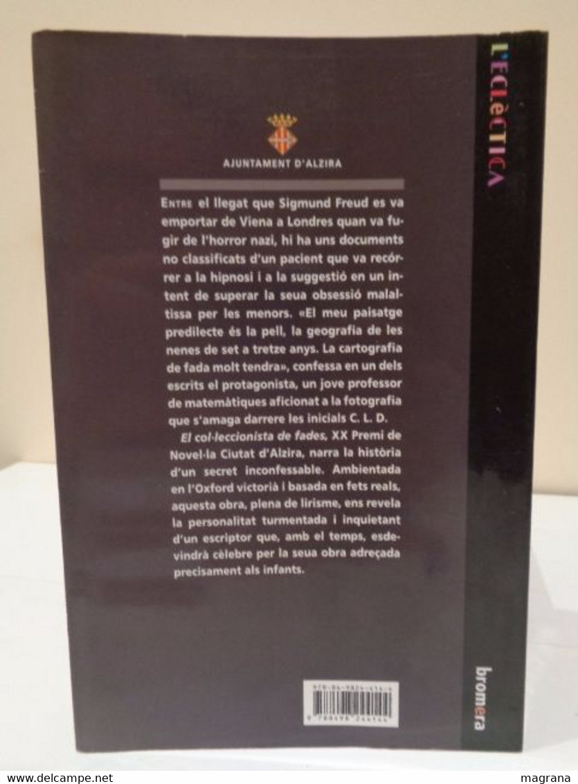 El Col·leccionista De Fades. Josep Ballester. L'Eclèctica/ Bromera. 2008. 205 Pàgines. - Romane